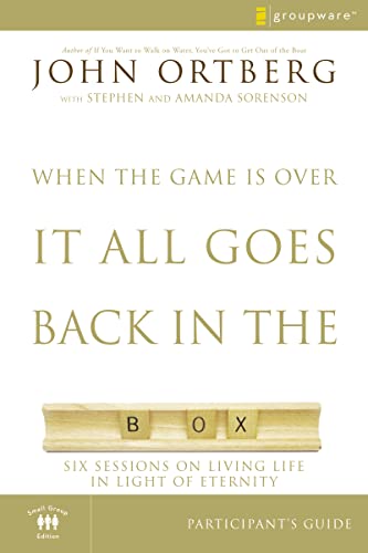 Imagen de archivo de When the Game Is Over, It All Goes Back in the Box Participant's Guide: Six Sessions on Living Life in the Light of Eternity a la venta por Your Online Bookstore