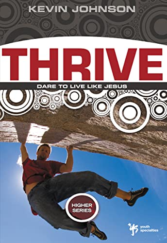 Beispielbild fr Thrive: Dare to Live Like Jesus (Higher Series) zum Verkauf von BookHolders