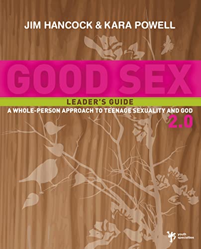 Beispielbild fr Good Sex 2.0 Leader's Guide: A Whole-Person Approach to Teenage Sexuality and God zum Verkauf von Orion Tech