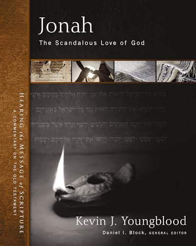 Jonah: God's Scandalous Mercy (Hearing the Message of Scripture: A Commentary on the Old Testament) (9780310282990) by Youngblood, Kevin J.