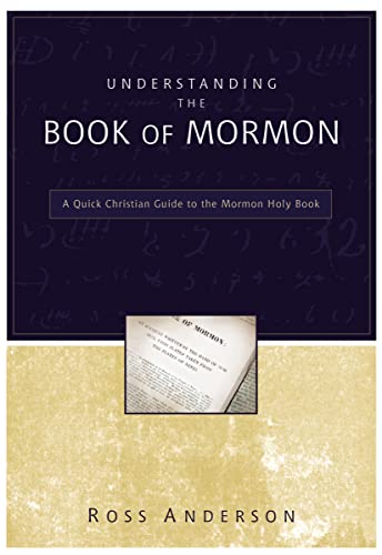 Beispielbild fr Understanding the Book of Mormon : A Quick Christian Guide to the Mormon Holy Book zum Verkauf von Better World Books