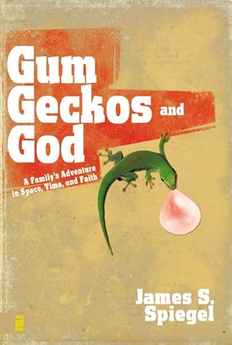 Beispielbild fr Gum, Geckos, and God: A Family's Adventure in Space, Time, and Faith zum Verkauf von Wonder Book