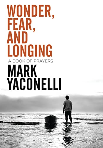 Stock image for Wonder, Fear, and Longing, Paperback: A Book of Prayers for sale by Your Online Bookstore