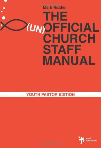 Beispielbild fr The (un) Official Church Staff Manual: Youth Pastor Edition (Youth Specialties) zum Verkauf von Wonder Book