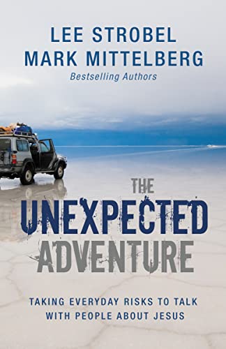 Stock image for The Unexpected Adventure: Taking Everyday Risks to Talk with People about Jesus for sale by Gulf Coast Books