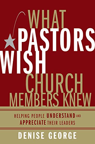 Stock image for What Pastors Wish Church Members Knew: Helping People Understand and Appreciate Their Leaders for sale by SecondSale
