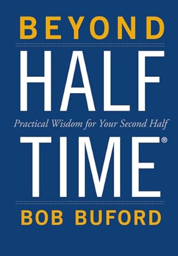 Stock image for Beyond Halftime : Practical Wisdom for Your Second Half for sale by Better World Books: West