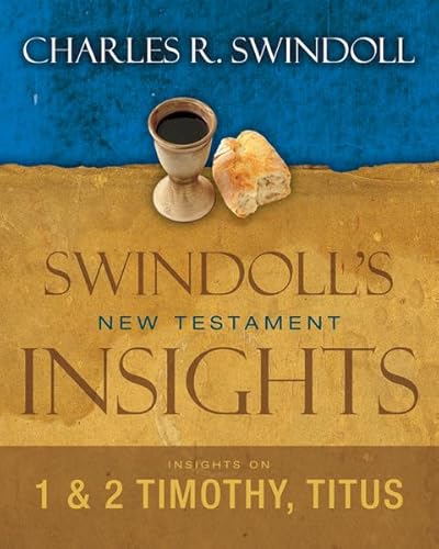 

Insights on 1 and 2 Timothy, Titus (Swindoll's New Testament Insights)