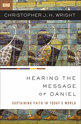 Beispielbild fr Hearing the Message of Daniel: Sustaining Faith in Today  s World zum Verkauf von BooksRun