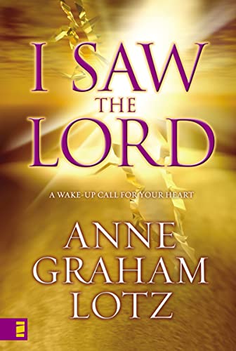 Beispielbild fr I Saw the Lord: A Wake-Up Call for Your Heart zum Verkauf von SecondSale