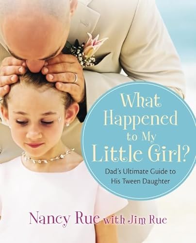 Stock image for What Happened to My Little Girl?: Dad's Ultimate Guide to His Tween Daughter for sale by Your Online Bookstore
