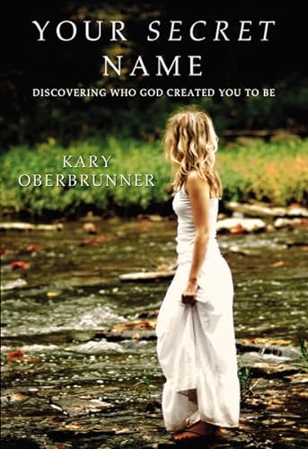9780310285465: Your Secret Name: Discovering Who God Created You to Be