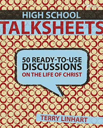 Stock image for High School Talksheets : 50 Ready-To-Use Discussions on the Life of Christ for sale by Better World Books