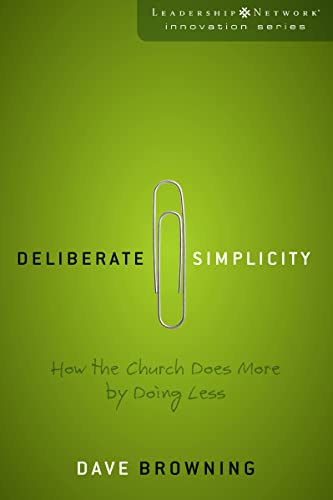 Beispielbild fr Deliberate Simplicity : How the Church Does More by Doing Less zum Verkauf von Better World Books