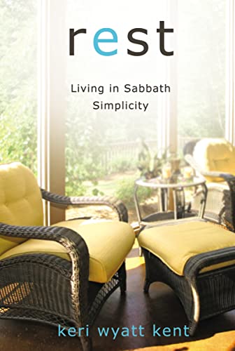Stock image for Rest: Living in Sabbath Simplicity for sale by Decluttr