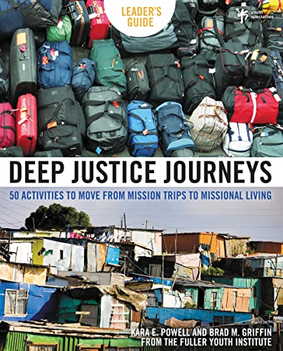 9780310286035: Deep Justice Journeys Leader's Guide: 50 Activities to Move from Mission Trips to Missional Living