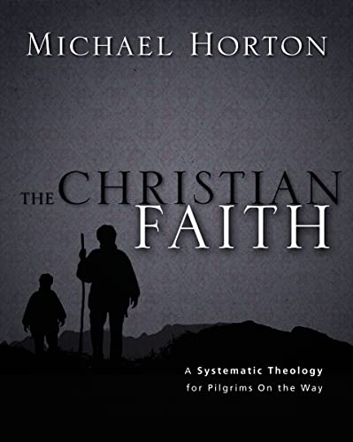 The Christian Faith: A Systematic Theology for Pilgrims on the Way (9780310286042) by Horton, Michael