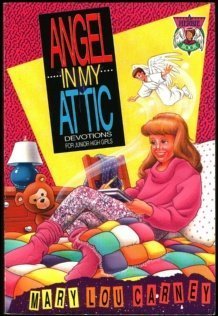 Stock image for Angel in My Attic: Devotions for Junior High Girls for sale by ThriftBooks-Dallas
