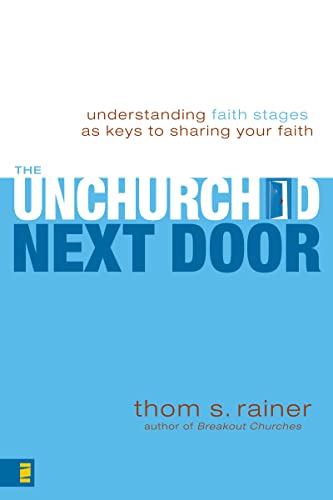 Beispielbild fr The Unchurched Next Door: Understanding Faith Stages as Keys to Sharing Your Faith zum Verkauf von Wonder Book