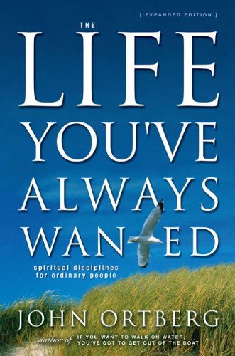 9780310286653: The Life You've Always Wanted: Spiritual Disciplines for Ordinary People