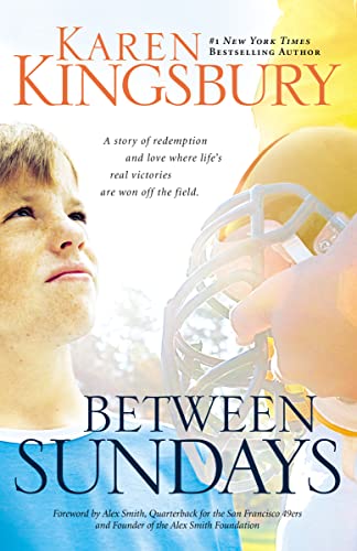 Stock image for Between Sundays: A Story of REdemption and Love where Life's Real Victories are Won off the Field. for sale by East Kent Academic