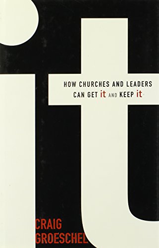 Imagen de archivo de It: How Churches and Leaders Can Get It and Keep It a la venta por SecondSale