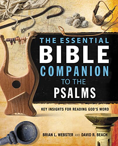 The Essential Bible Companion to the Psalms: Key Insights for Reading Godâ€™s Word (Essential Bible Companion Series) (9780310286899) by Webster, Brian; Beach, David R.