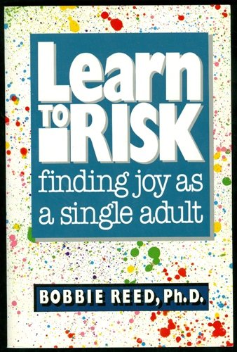 Stock image for Learn to Risk: Finding Joy as a Single Adult for sale by ThriftBooks-Dallas