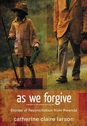 Beispielbild fr As We Forgive: Stories of Reconciliation from Rwanda zum Verkauf von Gulf Coast Books