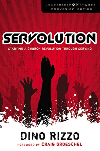 Imagen de archivo de Servolution: Starting a Church Revolution through Serving (Leadership Network Innovation Series) a la venta por Gulf Coast Books