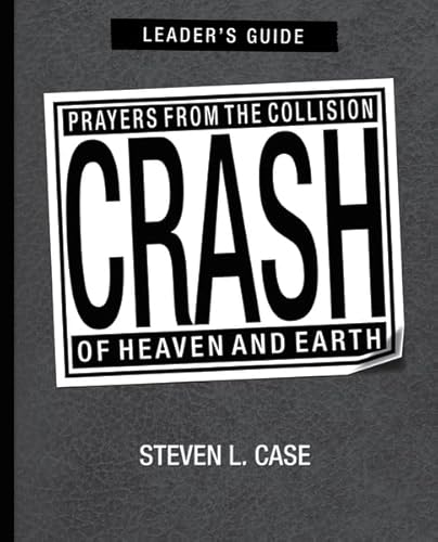 Stock image for Crash, Leader's Guide: Prayers from the Collision of Heaven and Earth Leader's Guide for sale by Wonder Book