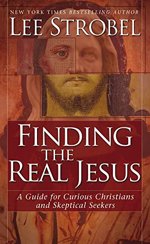 Beispielbild fr Finding the Real Jesus: A Guide for Curious Christians and Skeptical Seekers zum Verkauf von WorldofBooks
