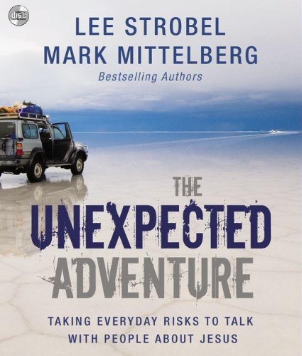 Stock image for The Unexpected Adventure: Taking Everyday Risks to Talk With People About Jesus for sale by HPB-Movies