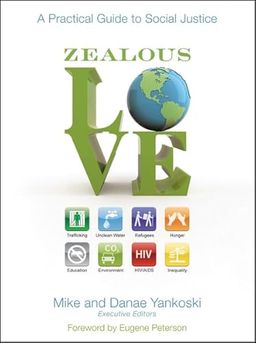 Imagen de archivo de Zealous Love: A Practical Guide to Social Justice a la venta por Indiana Book Company