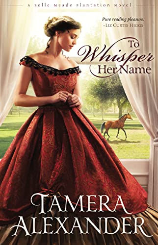 Beispielbild fr To Whisper Her Name (A Belle Meade Plantation Novel) zum Verkauf von Goodwill of Colorado