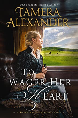 Imagen de archivo de To Wager Her Heart (A Belle Meade Plantation Novel) a la venta por ZBK Books