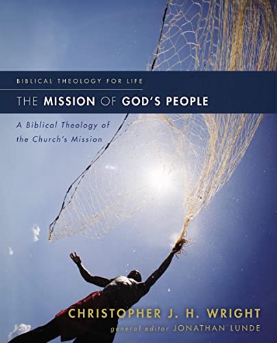 Beispielbild fr The Mission of God's People: A Biblical Theology of the Church's Mission (Biblical Theology for Life) zum Verkauf von WorldofBooks