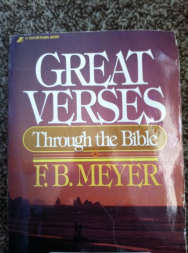 Great verses through the Bible: a devotional commentary on key verses (9780310291312) by F.B. Meyer