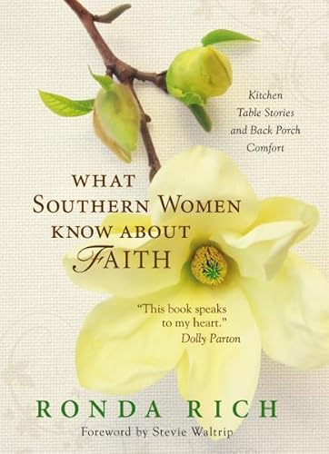 9780310291794: What Southern Women Know about Faith: Kitchen Table Stories and Back Porch Comfort