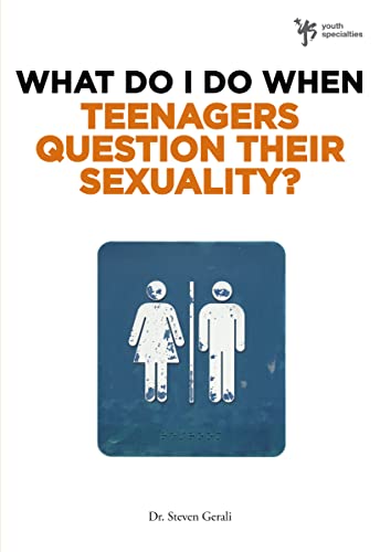 What Do I Do When Teenagers Question Their Sexuality? (Paperback or Softback) - Gerali, Steven