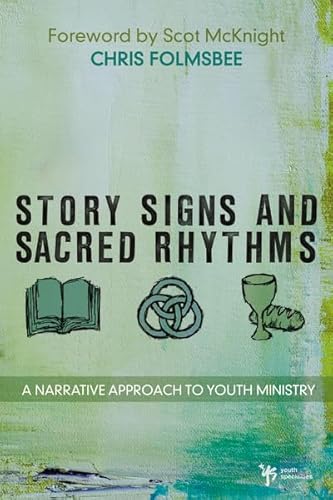 Stock image for Story, Signs, and Sacred Rhythms: A Narrative Approach to Youth Ministry for sale by ThriftBooks-Dallas