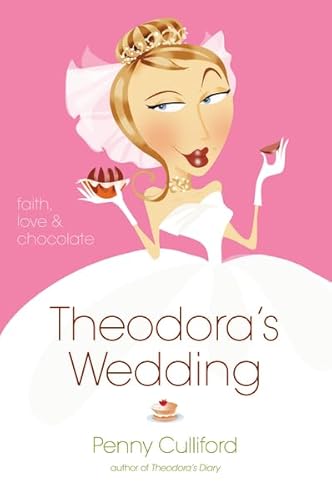 Stock image for Theodora's Wedding, Value: Faith, Love, and Chocolate for sale by Wonder Book