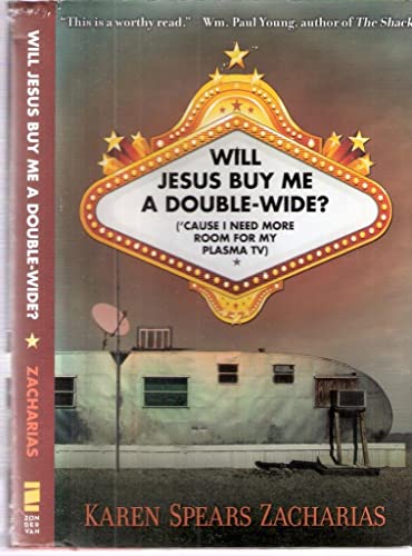WILL JESUS BUY ME A DOUBLE-WIDE?: ('Cause I Need More Room for My Plasma TV) (Signed)