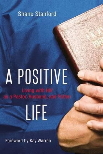 Beispielbild fr A Positive Life : Living with HIV as a Pastor, Husband, and Father zum Verkauf von Better World Books