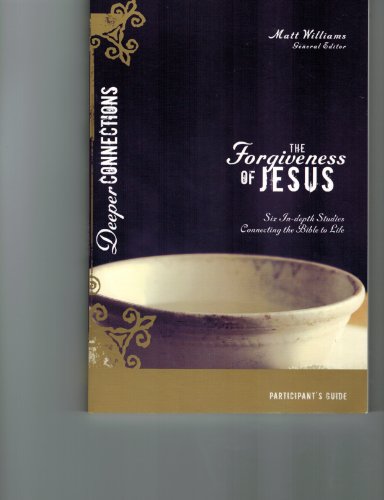 9780310293033: The Forgiveness of Jesus Participant's Guide: Six In-depth Studies Connecting the Bible to Life