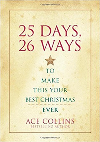 Beispielbild fr 25 Days, 26 Ways to Make This Your Best Christmas Ever zum Verkauf von Better World Books