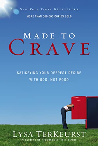 Stock image for Made to Crave: Satisfying Your Deepest Desire with God, Not Food for sale by Gulf Coast Books