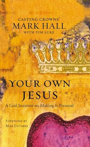 Beispielbild fr Your Own Jesus : A God Insistent on Making It Personal zum Verkauf von Better World Books