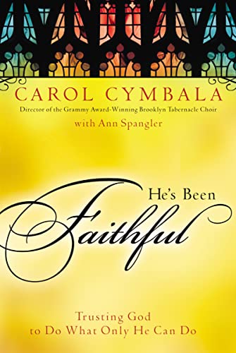 Beispielbild fr He's Been Faithful : Trusting God to Do What Only He Can Do zum Verkauf von Better World Books