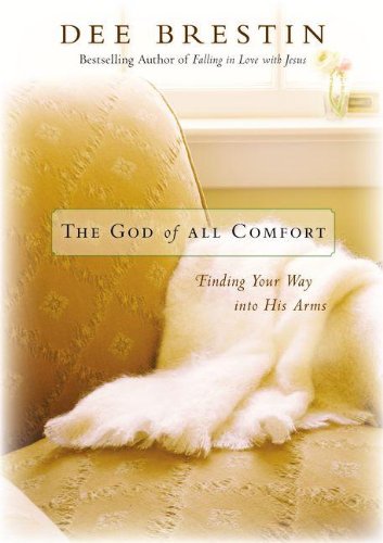 Stock image for The God of All Comfort: Finding Your Way into His Arms for sale by SecondSale